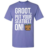 Groot, Put Your Seatbelt On T-Shirt